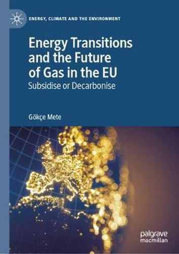 Cover image for Energy Transitions and the Future of Gas in the EU: Subsidise or Decarbonise