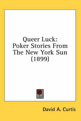 Cover image for Queer Luck: Poker Stories from the New York Sun (1899)