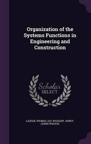 Cover image for Organization of the Systems Functions in Engineering and Construction