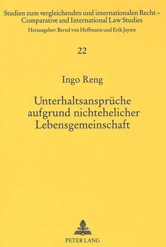 Cover image for Unterhaltsansprueche Aufgrund Nichtehelicher Lebensgemeinschaft: Internationales Privatrecht Und Auslaendisches Materielles Recht