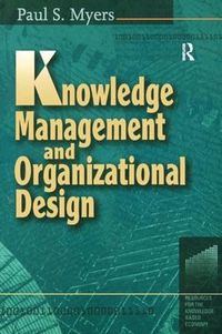 Cover image for Knowledge Management and Organizational Design