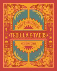 Cover image for Tequila & Tacos: A Guide to Spirited Pairings