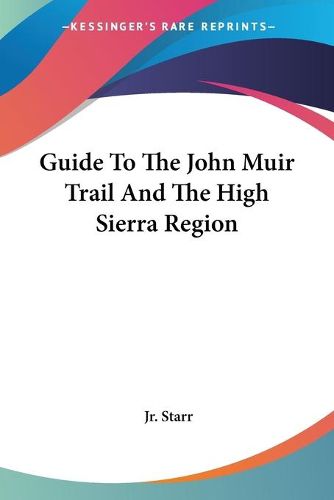 Cover image for Guide to the John Muir Trail and the High Sierra Region