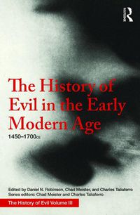 Cover image for The History of Evil in the Early Modern Age: 1450-1700 CE