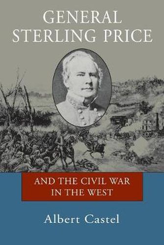 Cover image for General Sterling Price and the Civil War in the West