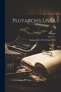 Cover image for Plutarch's Lives, 6