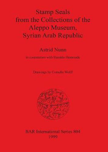 Cover image for Stamp Seals from the Collections of the Aleppo Museum Syrian Arab Republic