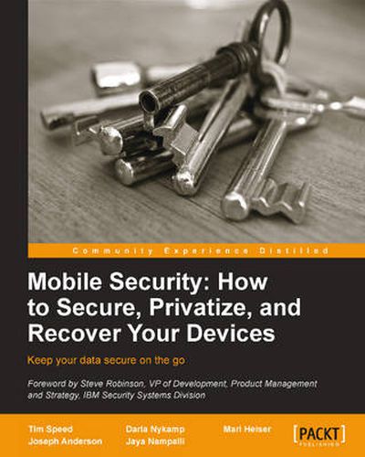 Mobile Security: How to Secure, Privatize, and Recover Your Devices