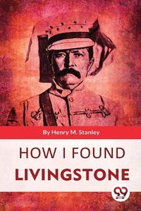 Cover image for How I Found Livingstone