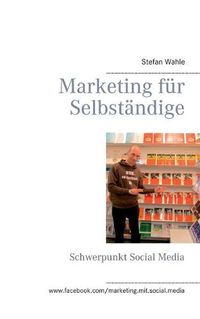 Cover image for Marketing fur Selbstandige: Schwerpunkt Social Media