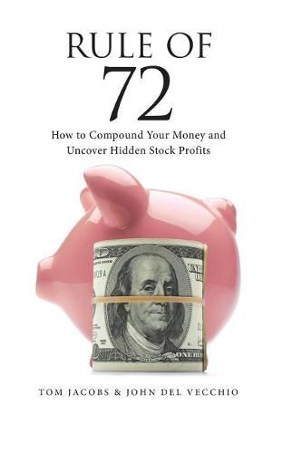 Cover image for Rule of 72: How to Compound Your Money and Uncover Hidden Stock Profits