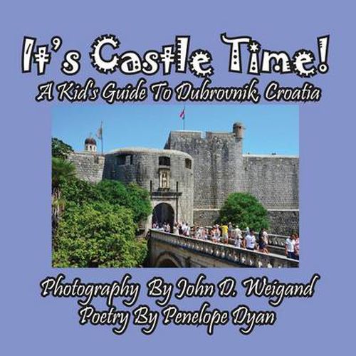 Cover image for It's Castle Time! a Kid's Guide to Dubrovnik, Croatia