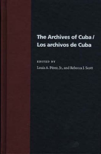 Cover image for The Archives Of Cuba/Los Archivos De Cuba