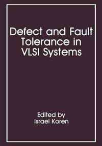 Cover image for Defect and Fault Tolerance in VLSI Systems: Volume 1