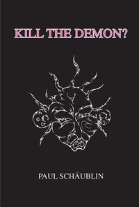 Cover image for Kill the Demon?: My Guillain-Barre Experience