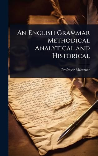 Cover image for An English Grammar Methodical Analytical and Historical