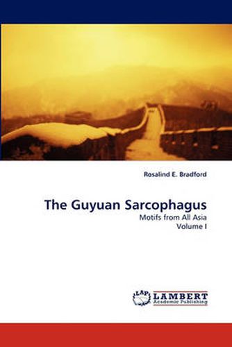 Cover image for The Guyuan Sarcophagus