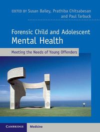 Cover image for Forensic Child and Adolescent Mental Health: Meeting the Needs of Young Offenders