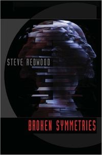 Cover image for Broken Symmetries: Best Short Stories of Steve Redwood