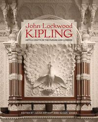 Cover image for John Lockwood Kipling: Arts and Crafts in the Punjab and London
