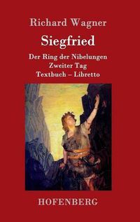 Cover image for Siegfried: Der Ring der Nibelungen Zweiter Tag Textbuch - Libretto