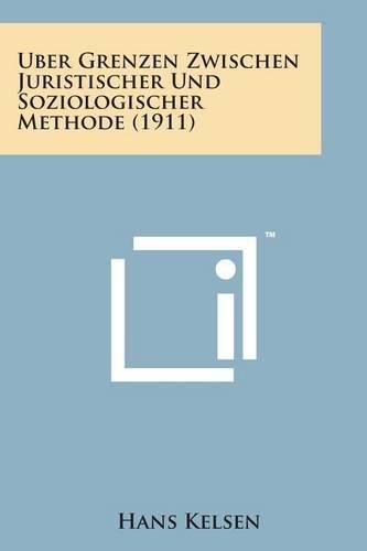 Uber Grenzen Zwischen Juristischer Und Soziologischer Methode (1911)