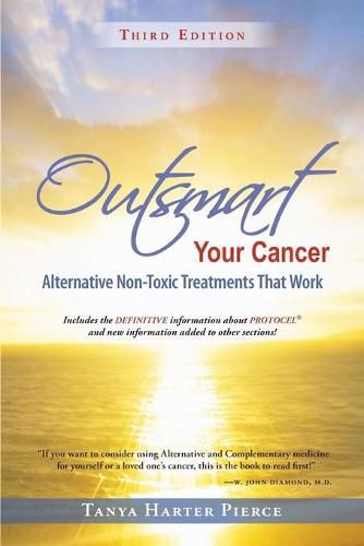 Cover image for Outsmart Your Cancer: Alternative Non-Toxic Treatments That Work (Third Edition)