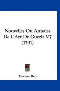 Cover image for Nouvelles Ou Annales de L'Art de Guerir V7 (1791)