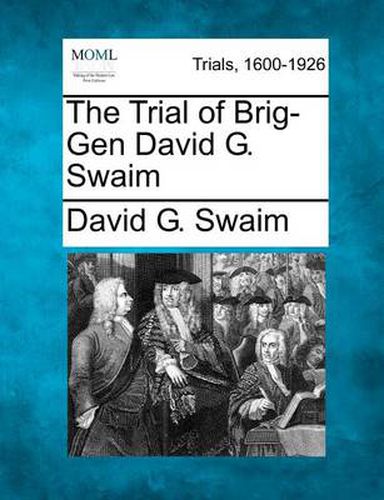 Cover image for The Trial of Brig-Gen David G. Swaim