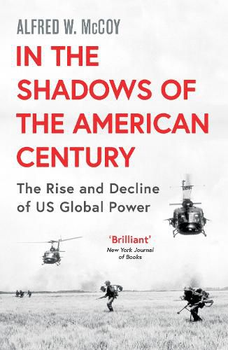 Cover image for In the Shadows of the American Century: The Rise and Decline of US Global Power