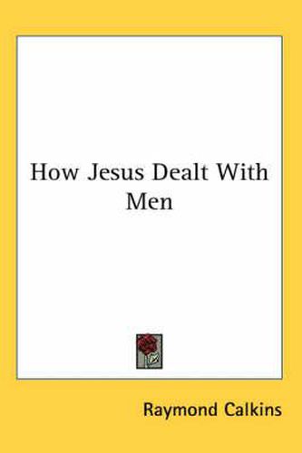 Cover image for How Jesus Dealt with Men