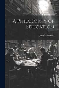 Cover image for A Philosophy of Education