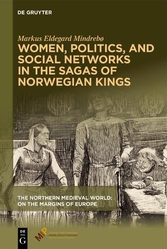 Cover image for Women, Politics, and Social Networks in the Sagas of Norwegian Kings