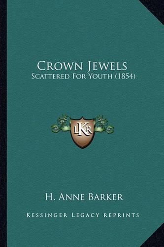 Cover image for Crown Jewels: Scattered for Youth (1854)