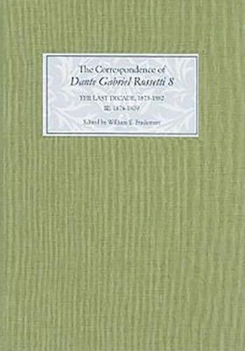 Cover image for The Correspondence of Dante Gabriel Rossetti 8: The Last Decade, 1873-1882: Kelmscott to Birchington III. 1878-1879.