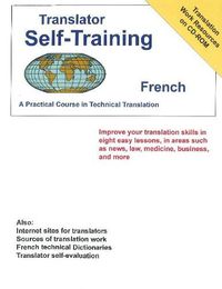 Cover image for Translator Self-Training French: A Practical Course in Technical Translation