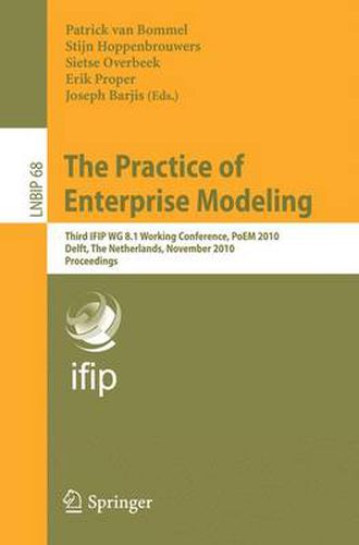 Cover image for The Practice of Enterprise Modeling: Third IFIP WG 8.1 Working Conference, PoEM 2010, Delft, The Netherlands, Novermber 9-10, 2010, Proceedings