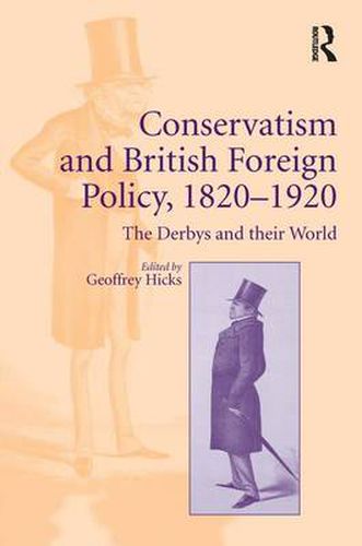 Cover image for Conservatism and British Foreign Policy, 1820-1920: The Derbys and their World