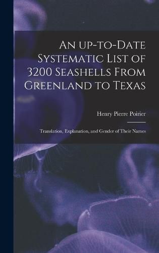 An Up-to-date Systematic List of 3200 Seashells From Greenland to Texas: Translation, Explanation, and Gender of Their Names