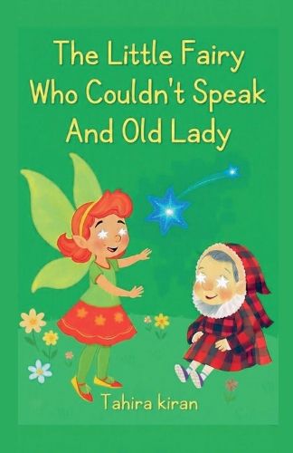 Cover image for The Little Fairy Who Couldn't Speak And Old Lady