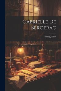 Cover image for Gabrielle De Bergerac