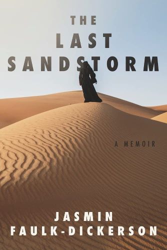 Cover image for The Last Sandstorm: A Memoir