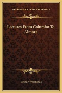 Cover image for Lectures from Columbo to Almora