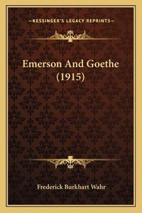 Cover image for Emerson and Goethe (1915)