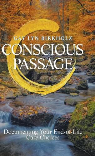 Cover image for Conscious Passage: Documenting Your End-Of-Life Care Choices