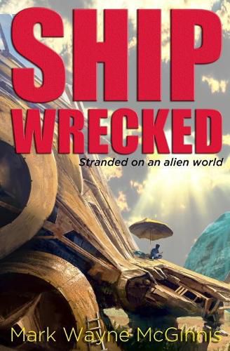 Cover image for Ship Wrecked: Stranded on an alien world