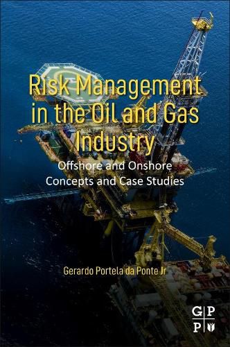 Cover image for Risk Management in the Oil and Gas Industry: Offshore and Onshore Concepts and Case Studies