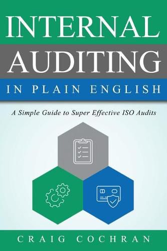 Cover image for Internal Auditing in Plain English: A Simple Guide to Super Effective ISO Audits