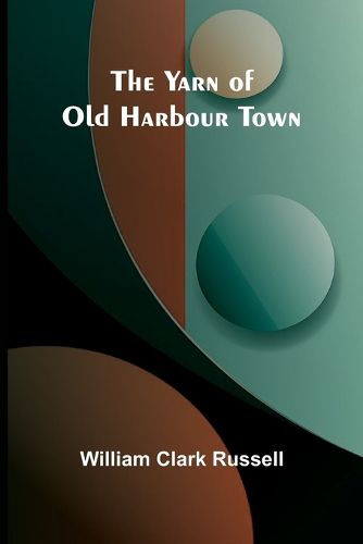 Cover image for The Yarn of Old Harbour Town