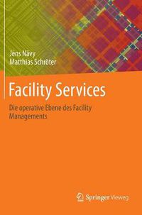 Cover image for Facility Services: Die operative Ebene des Facility Managements